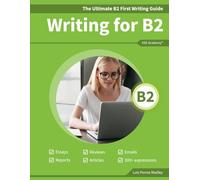 The Ultimate B2 First Writing Guide: 15 B2 Writing Sample Tasks and 300+ Useful Expressions: 2