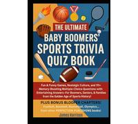 The Ultimate Baby Boomers' Sports Trivia Quiz Book: Fun & Funny Games, Nostalgic Culture, & 111+ Memory-Boosting Multiple-Choice Questions with Entertaining Answers-For Boomers, Seniors, & Families