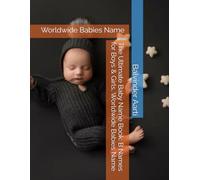 The Ultimate Baby Name Book: B Names for Boys & Girls, Worldwide Babies Name