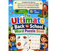 The Ultimate Back to School Word Puzzle Book: Complete the Word & Spot the Correct Spelling Activities for Preschool & Kindergarten Kids | 100 Full Color Educational Puzzles