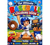 The Ultimate Baseball Coloring Book for Kids Bold and Easy Fun Baseball Players Bats Balls Gloves Helmets and More