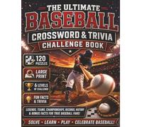 The Ultimate Baseball Crossword and Trivia Challenge Book: 120 Baseball Crosswords, 95 Trivia Questions, World Series, Baseball Legends, Famous ... Strategy & Fun Facts for True Baseball Fans