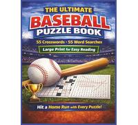 The ultimate baseball puzzle book. 55 Crossword, 55 Word Search, large print for easy reading Hit a home run with every puzzle.: A Big Print ... and Challenging Baseball Puzzles for All Fans