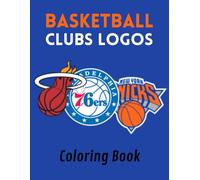 The Ultimate Basketball Logos Coloring Book: Fun and Educational Coloring Book for Basketball Fans - +20 Team Logos with Club Stats and Fun Facts