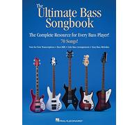 The Ultimate Bass Songbook [Lingua inglese]: The Complete Resource for Every Bass Player!; 70 Songs, Note-for-Note Transcriptions, Bass Riffs, Solo Arrangements, Easy Bass Melodies