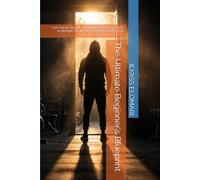 The Ultimate Beginner's Blueprint: Your First 90 Days of Training A Step-by-Step Guide to Strength, Health, and Confidence in the Gym