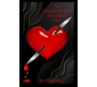 The Ultimate Betrayal: The Untold Truth