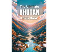 The Ultimate Bhutan Trivia Book