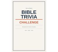 The Ultimate Bible Trivia Challenge: 300 Questions from Genesis to Revelation