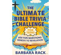 The Ultimate Bible Trivia Challenge for Teens: 600 Fun & Faith-Filled Questions from Genesis to Revelation: Test Your Bible Knowledge, Strengthen Your ... with Friends, Family, or Youth Groups