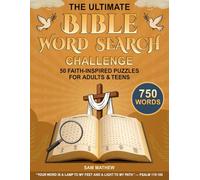 The Ultimate Bible Word Search Challenge: 50 Faith-Inspired Puzzles for Adults & Teens: Discover 50 Bible-Themed Word Searches from Genesis to ... Faith, Learn Scripture, and Relax Your Mind