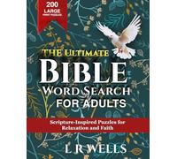 The Ultimate Bible Word Search for Adults: 200 Large Print Puzzles Featuring Scripture-Inspired Words for Relaxation and Faith
