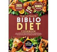 The Ultimate Biblio Diet Cookbook: Easy and Delicious Biblical Recipes Guide to Support Healing, Disease Prevention, Spiritual Disciplines and Boost Metabolism - Includes Full Color Pictures, 60-Day