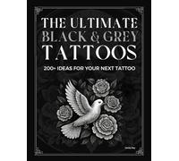 The Ultimate Black and Grey Tattoos