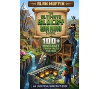 The Ultimate Blocky Brain Guide: 100+ Minecraft Trivia Facts for Fans