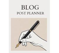 The Ultimate Blog Post Planner Content Strategy Workbook: Large 8.5" x 11" Organizer to Plan Articles, Track SEO Keywords, and Manage Social Media Marketing (120 Pages)