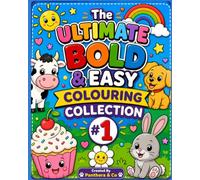 The Ultimate Bold & Easy Colouring Collection #1: 50+ Fun & Relaxing Designs from Five Best-Selling Colouring Books