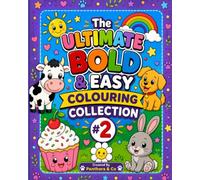 The Ultimate Bold & Easy Colouring Collection #2: Another 50+ Fun & Relaxing Designs from Five Best-Selling Colouring Books