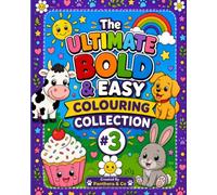The Ultimate Bold & Easy Colouring Collection #3: Another 50+ Fun & Relaxing Designs from Five Best-Selling Colouring Books