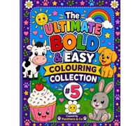 The Ultimate Bold & Easy Colouring Collection #5: Another 50+ Fun & Relaxing Designs from Five Best-Selling Colouring Books