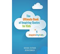 The Ultimate Book of Inspiring Quotes for Kids