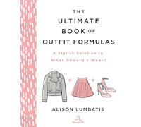 Alison Lumbatis The Ultimate Book of Outfit Formulas (Copertina rigida)