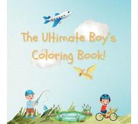 The Ultimate Boy's Coloring Book!