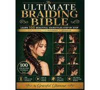 The Ultimate Braiding Bible