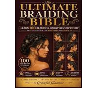 The Ultimate Braiding Bible