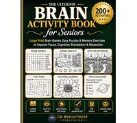 The Ultimate Brain Activity Book for Seniors: Large Print Brain Games, Easy Puzzles & Memory Exercises to Improve Focus, Cognitive Stimulation & Relaxation