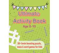 The Ultimate Brain Boost Activity Book for Kids: Puzzles for Kids Ages 8-12: Word Search, Sudoku, Mazes, Logic Games, and More to Sharpen Your Mind