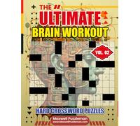 The Ultimate Brain Workout: Hard Crossword Puzzles Vol 2.: Sharpen Your Mind with Complex Word Challenges "