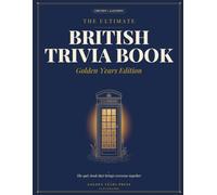 The Ultimate British Trivia Book: Golden Years Edition