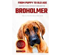 The Ultimate Broholmer Big Guide: Everything You Will Ever Need To Know About The Broholmer Book
