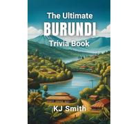 The Ultimate Burundi Trivia Book