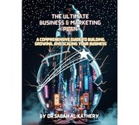 The Ultimate Business & Marketing Plan: A Comprehensive Guide to Building, Growing, and Scaling Your Business