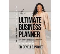 The Ultimate Business Planner: For Small Business Startups, Coaches & Entrepreneurs