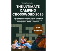 The Ultimate Camping Crossword 2026: Fun and Relaxing Outdoor with Easy-to-Read Print about Camping, Fishing, Hiking, Wildlife & Adventure for Kids, ... Gift for Vacation, Holidays and Relaxation.