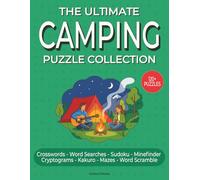 The Ultimate Camping Puzzle Collection: 120+ Camping-Themed Crosswords, Word Searches, Mazes, Sudoku, Cryptograms, Kakuro,Minefinder and Word Scramble | Large Print 8.5 x 11 Puzzle Book