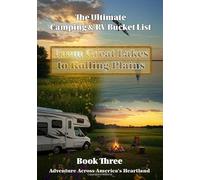 The Ultimate Camping & RV Bucket List: Book 3 - From Great Lakes to Rolling Plains