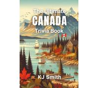 The Ultimate Canada Trivia Book