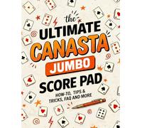The Ultimate Canasta Jumbo Score Pad: How-to, Tips & Tricks, FAQ and More
