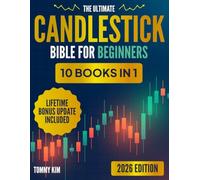 The Ultimate Candlestick Bible for Beginners: Master the Most Powerful Patterns to Trade Like a Pro - A Visual Step-by-Step System for Stocks, Forex & Crypto
