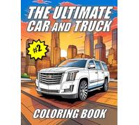 The Ultimate Car and Truck Coloring Book Volume 2