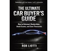 The Ultimate Car Buyer's Guide