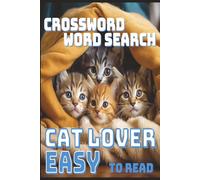 The Ultimate Cat Lover Puzzle Book: Easy Crossword & Word Search Fun for Relaxation | Large & Clear Print Brain Games | Cute Feline-Themed Challenges | 6×9 Travel-Friendly Edition