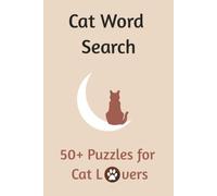 The Ultimate Cat Word Search Book: Easy to read 50+ Word Search Puzzles for Cat Lovers, Teens, Adults & Seniors.
