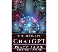 The Ultimate ChatGPT Prompt Guide for Every Occasion
