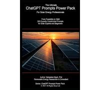 The Ultimate ChatGPT Prompts Power Pack: For Solar Energy Professionals: From Feasibility to O&M - 200 Expertly Constructed Prompts