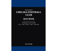 THE ULTIMATE CHELSEA FC QUIZ BOOK
